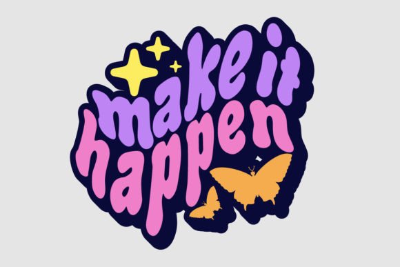 Make It Happen Quotes: Bold Streetwear Graphics for Your Brand